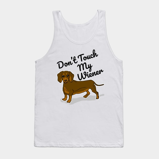 Don't Touch My Wiener Tank Top by sketchnkustom